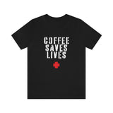 COFFEE SAVES LIVES Unisex Jersey Short Sleeve Tee