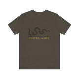 COFFEE or DIE Unisex Jersey Short Sleeve Tee