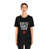 COFFEE SAVES LIVES Unisex Jersey Short Sleeve Tee